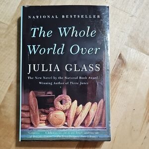 3 for $10 📖 The Whole World Over by Julia Glass - Hardcover Fiction